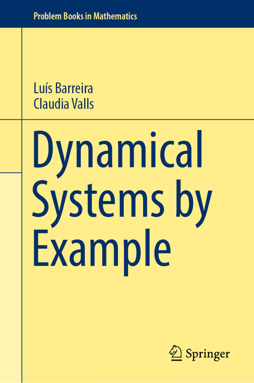 Book cover of Dynamical Systems by Example (1st ed. 2019) (Problem Books in Mathematics)