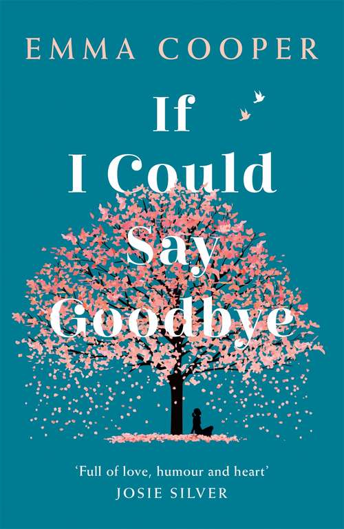 Book cover of If I Could Say Goodbye: an unforgettable story of love and the power of family