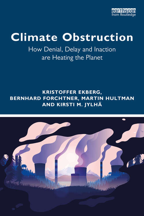 Book cover of Climate Obstruction: How Denial, Delay and Inaction are Heating the Planet