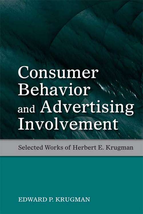 Book cover of Consumer Behavior and Advertising Involvement: Selected Works of Herbert E. Krugman
