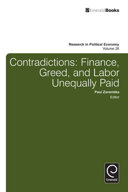 Book cover of Contradictions: Finance, Greed, and Labor Unequally Paid (Research in Political Economy #28)