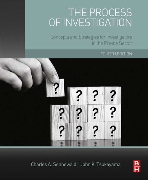 Book cover of The Process of Investigation: Concepts and Strategies for Investigators in the Private Sector (4)