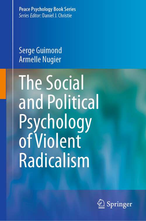 Book cover of The Social and Political Psychology of Violent Radicalism (1st ed. 2023) (Peace Psychology Book Series)