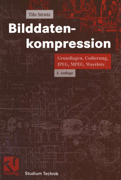 Book cover of Bilddatenkompression: Grundlagen, Codierung, JPEG, MPEG, Wavelets (2., akt. u. erw. Aufl. 2002) (Vieweg Praxiswissen)