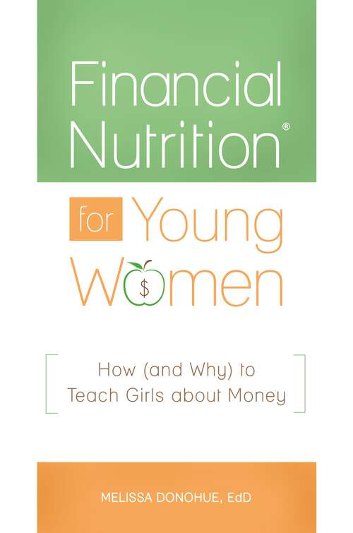 Book cover of Financial Nutrition® for Young Women: How (and Why) to Teach Girls about Money
