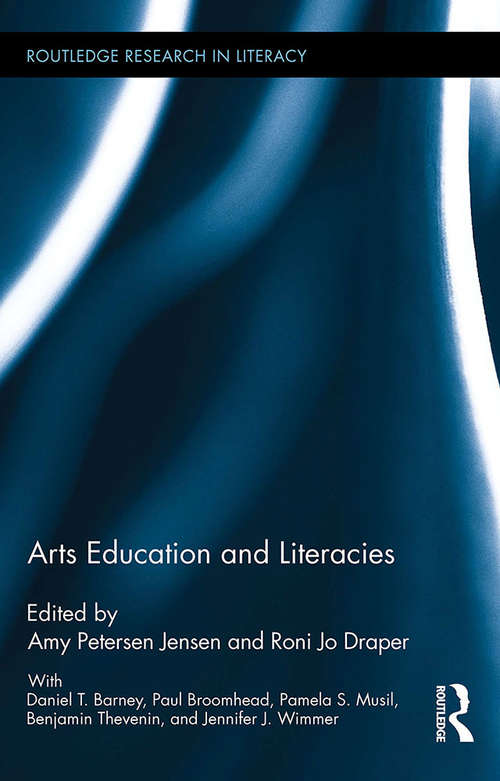 Book cover of Arts Education and Literacies (Routledge Research in Literacy)