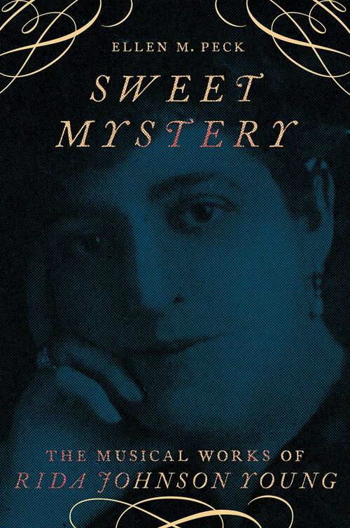Book cover of Sweet Mystery: The Musical Works of Rida Johnson Young (Broadway Legacies)