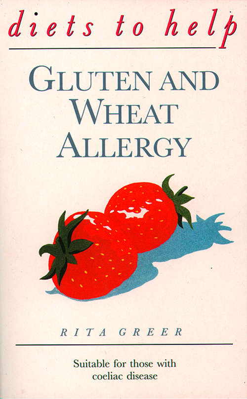 Book cover of Gluten and Wheat Allergy: Suitable For Those With Coeliac Disease (ePub edition) (Diets to Help)