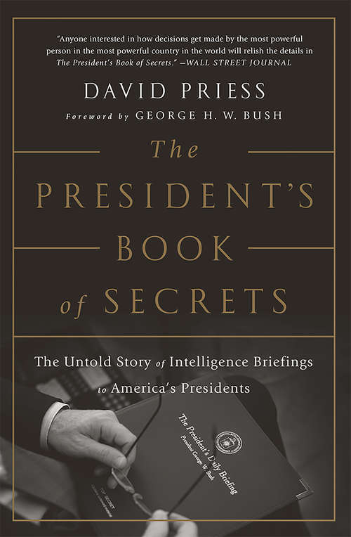 Book cover of The President's Book of Secrets: The Untold Story of Intelligence Briefings to America's Presidents