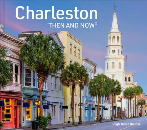 Book cover of Charleston Then and Now