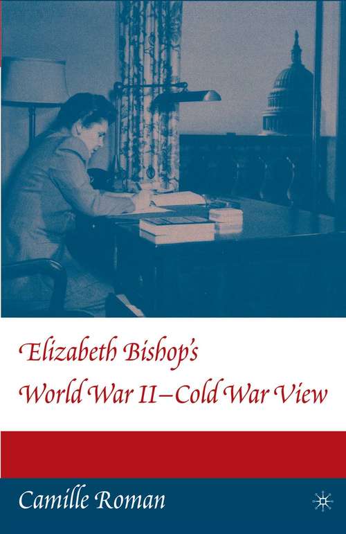 Book cover of Elizabeth Bishop's World War II - Cold War View (1st ed. 2090)