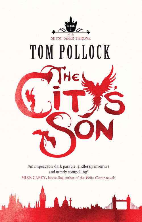 Book cover of The City's Son: in hidden London you'll find marvels, magic . . . and menace (Skyscraper Throne #1)