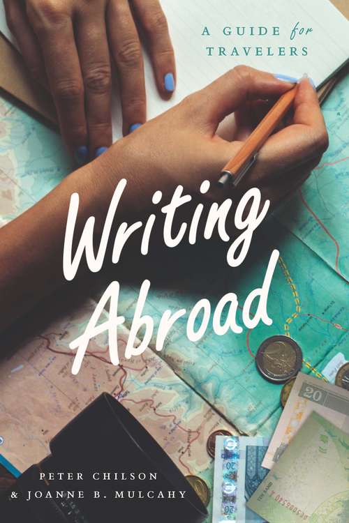 Book cover of Writing Abroad: A Guide for Travelers (Chicago Guides to Writing, Editing, and Publishing)