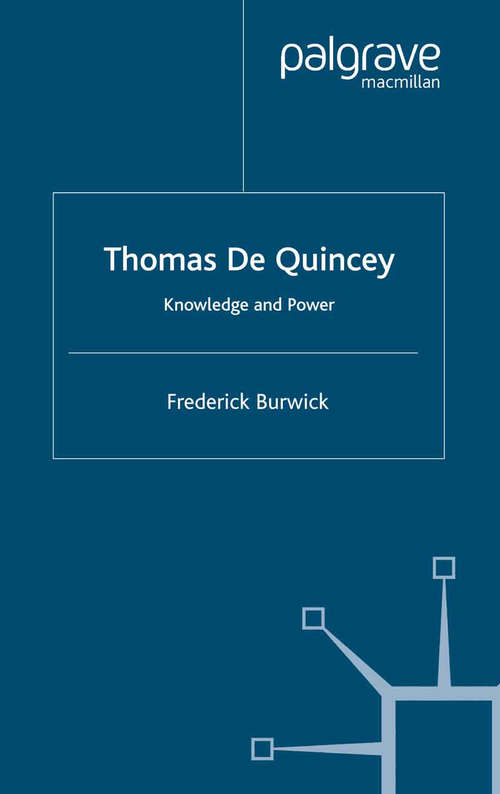 Book cover of Thomas de Quincey: Knowledge and Power (2001) (Romanticism in Perspective:Texts, Cultures, Histories)