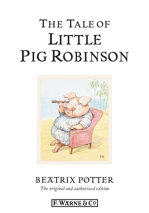 Book cover of The Tale of Little Pig Robinson (Beatrix Potter's Tales Ser.: Vol. 19)