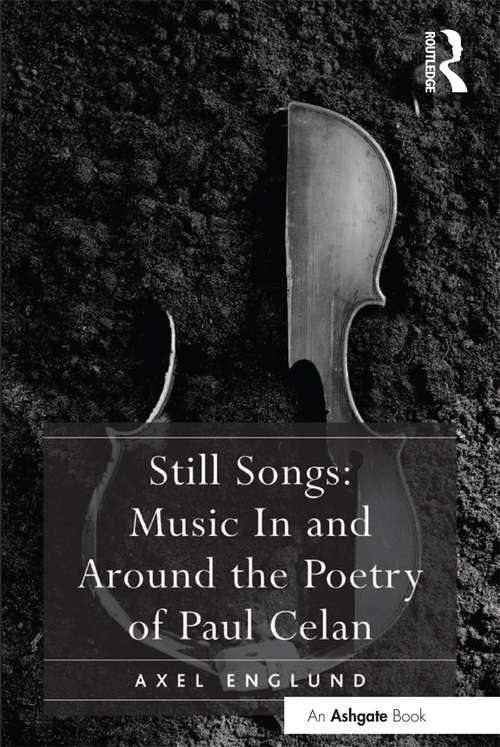 Book cover of Still Songs: Music In and Around the Poetry of Paul Celan
