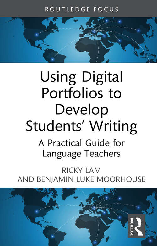 Book cover of Using Digital Portfolios to Develop Students’ Writing: A Practical Guide for Language Teachers (Routledge Research in Language Education)