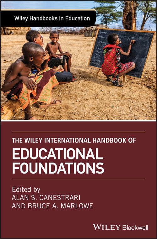 Book cover of The Wiley International Handbook of Educational Foundations (Wiley Handbooks in Education)