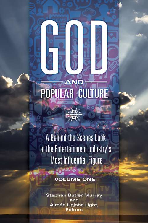 Book cover of God and Popular Culture [2 volumes]: A Behind-the-Scenes Look at the Entertainment Industry's Most Influential Figure [2 volumes]