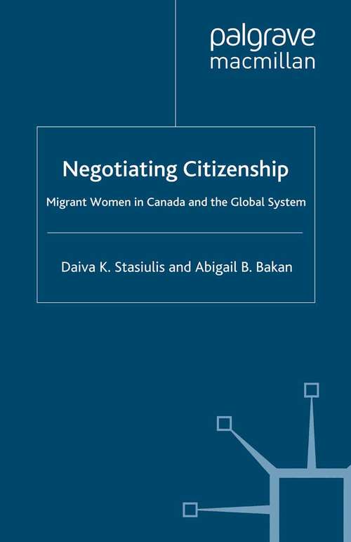 Book cover of Negotiating Citizenship: Migrant Women in Canada and the Global System (2003)