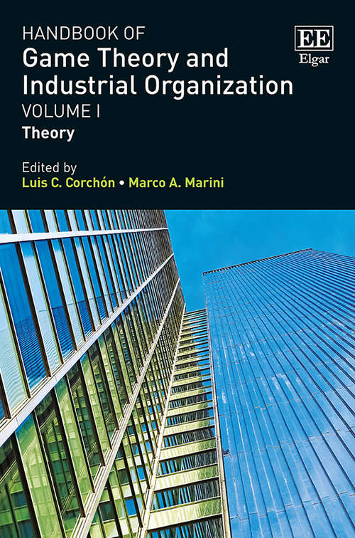 Book cover of Handbook of Game Theory and Industrial Organization, Volume I: Theory