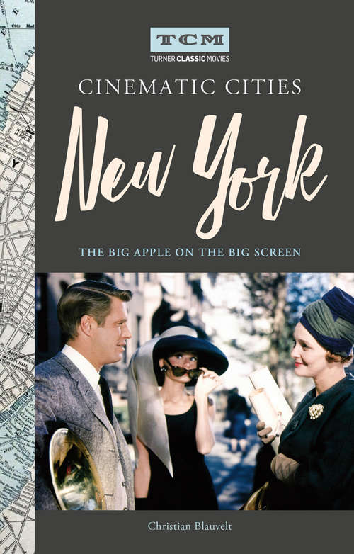 Book cover of Turner Classic Movies Cinematic Cities: The Big Apple on the Big Screen (Turner Classic Movies)