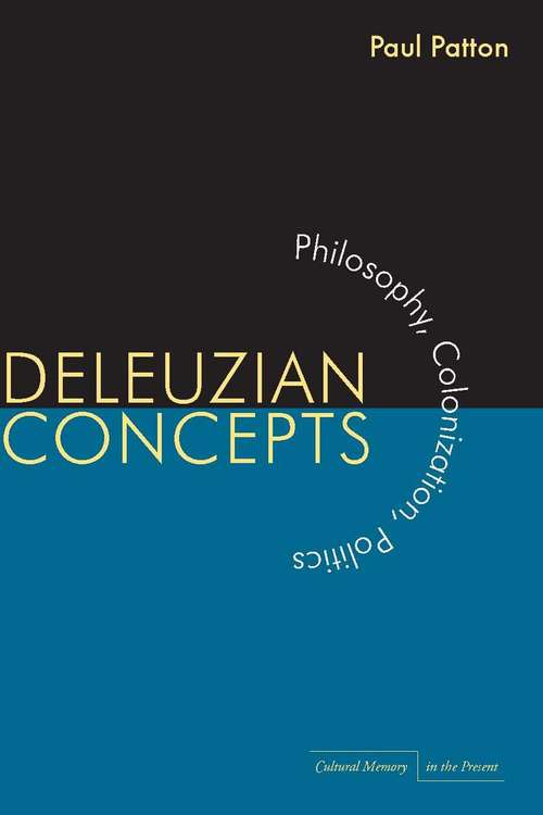 Book cover of Deleuzian Concepts: Philosophy, Colonization, Politics (Cultural Memory in the Present #440)