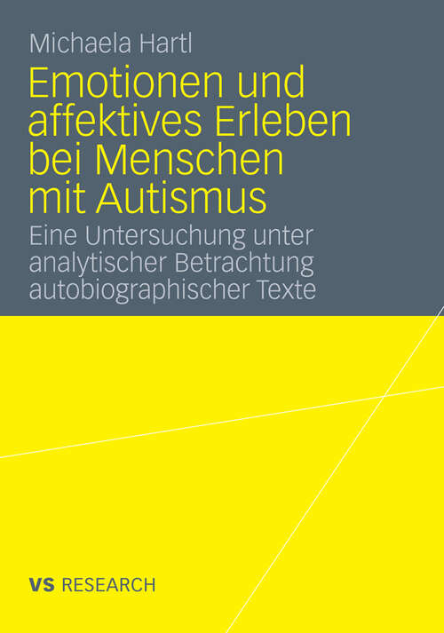 Book cover of Emotionen und affektives Erleben bei Menschen mit Autismus: Eine Untersuchung unter analytischer Betrachtung autobiographischer Texte (2010)