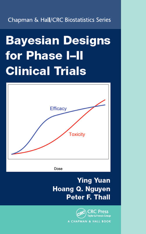 Book cover of Bayesian Designs for Phase I-II Clinical Trials (Chapman & Hall/CRC Biostatistics Series #92)