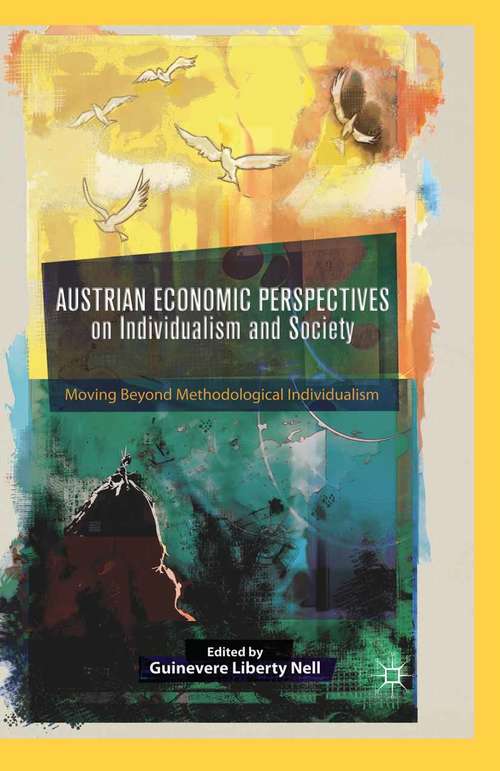 Book cover of Austrian Economic Perspectives on Individualism and Society: Moving Beyond Methodological Individualism (1st ed. 2014)