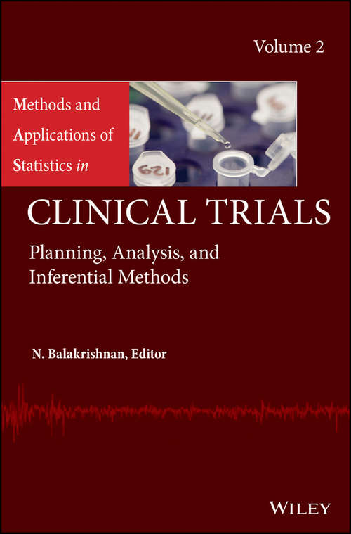 Book cover of Methods and Applications of Statistics in Clinical Trials, Volume 2: Planning, Analysis, and Inferential Methods (Methods and Applications of Statistics)