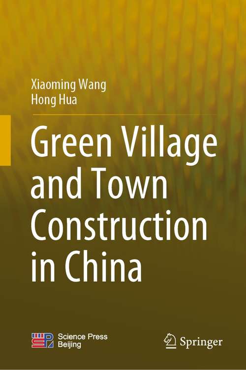 Book cover of Green Village and Town Construction in China (1st ed. 2021)