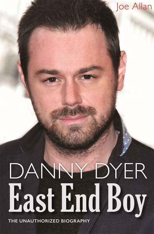 Book cover of Danny Dyer: The Unauthorized Biography