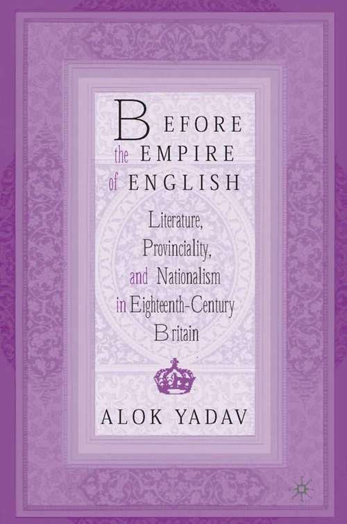 Book cover of Before the Empire of English: Literature, Provinciality, and Nationalism in Eighteenth-Century Britain (2004)