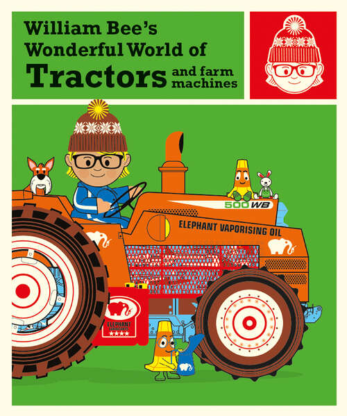 Book cover of William Bee’s Wonderful World of Tractors and Farm Machines (ePub edition)