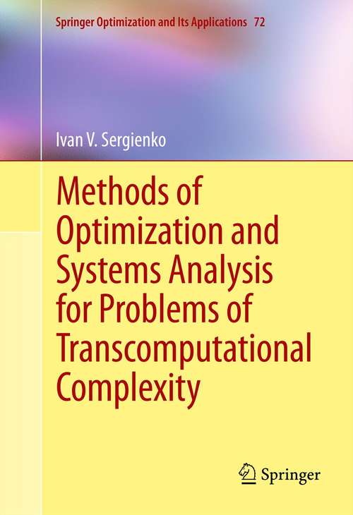 Book cover of Methods of Optimization and Systems Analysis for Problems of Transcomputational Complexity (2012) (Springer Optimization and Its Applications #72)