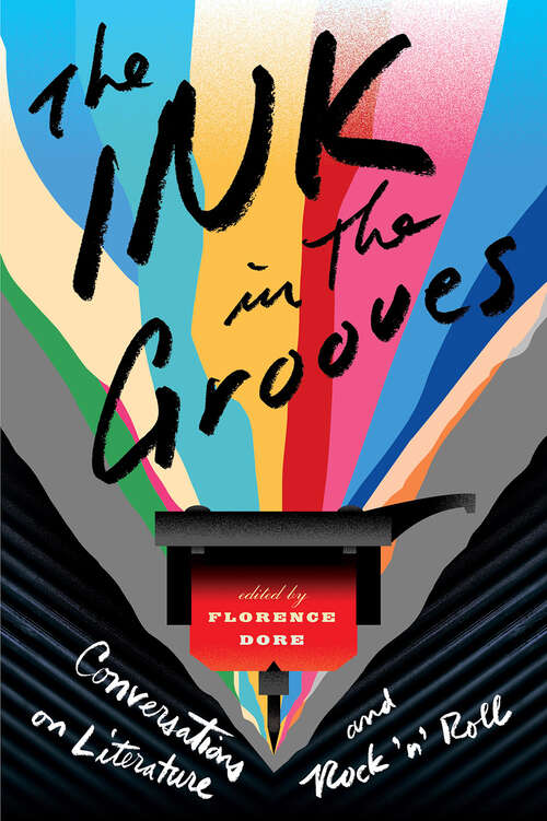 Book cover of The Ink in the Grooves: Conversations on Literature and Rock 'n' Roll