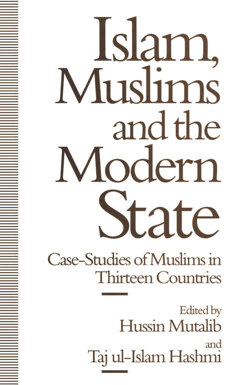 Book cover of Islam, Muslims and the Modern State: Case-Studies of Muslims in Thirteen Countries (1st ed. 1994)