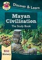 Book cover of KS2 History Discover & Learn: Mayan Civilisation Study Book