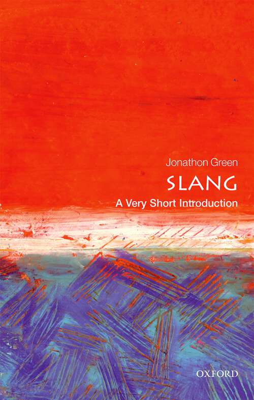 Book cover of Slang: A Very Short Introduction (Very Short Introductions)