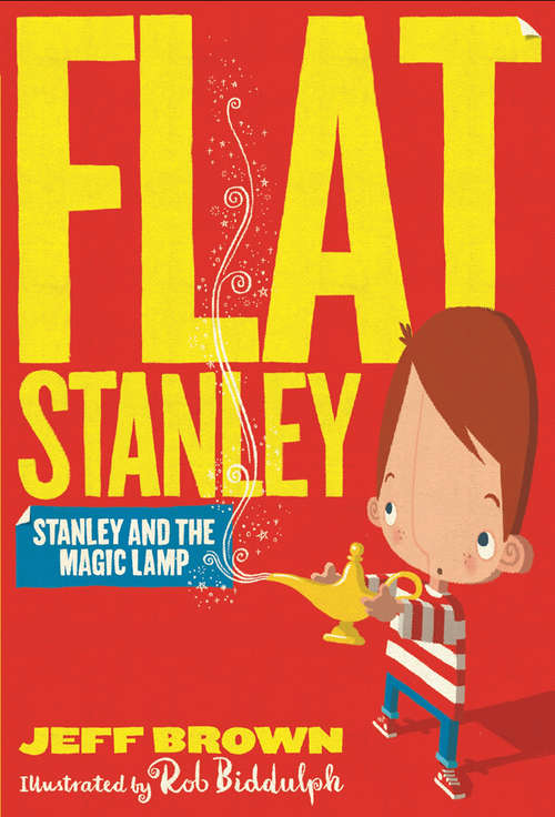 Book cover of Stanley and the Magic Lamp: Flat Stanley, His Original Adventure; Stanley, Flat Again!; Stanley In Space; Stanley And The Magic Lamp (Flat Stanley #2)