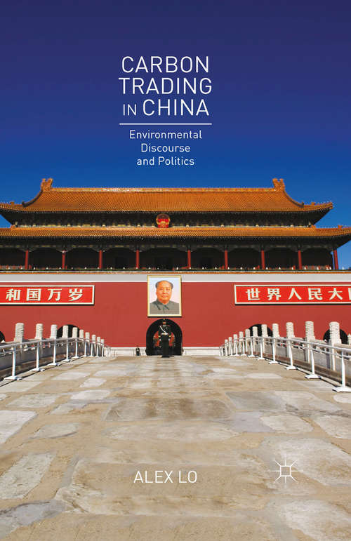 Book cover of Carbon Trading in China: Environmental Discourse and Politics (1st ed. 2015)