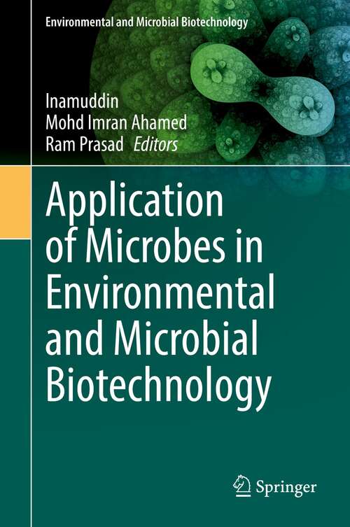 Book cover of Application of Microbes in Environmental and Microbial Biotechnology (1st ed. 2022) (Environmental and Microbial Biotechnology)