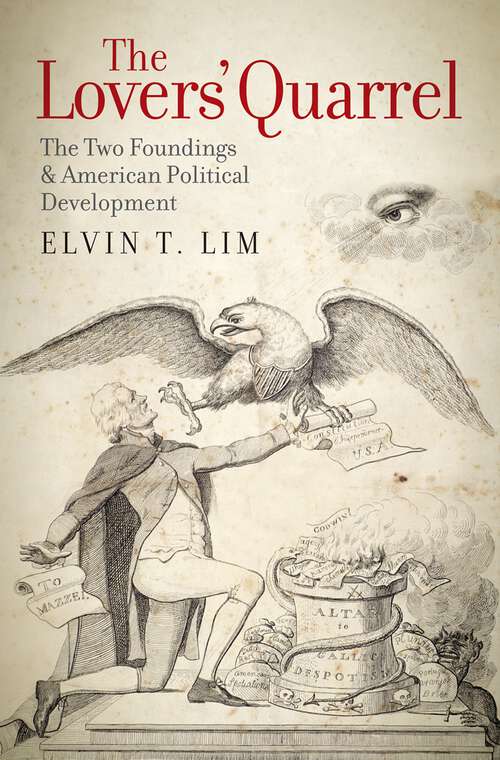 Book cover of The Lovers' Quarrel: The Two Foundings and American Political Development