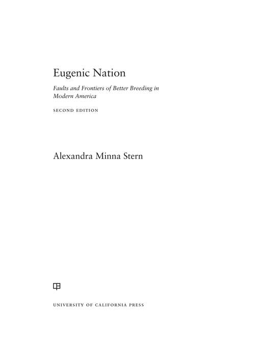 Book cover of Eugenic Nation: Faults And Frontiers Of Better Breeding In Modern America (2) (American Crossroads Ser. (PDF))