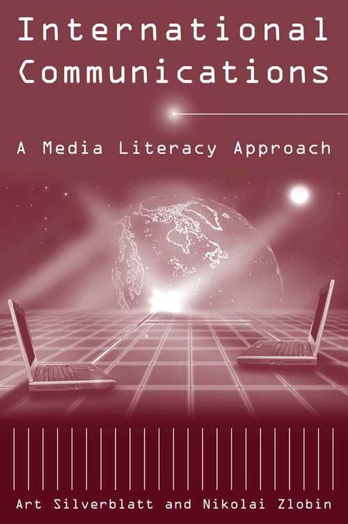 Book cover of International Communications: A Media Literacy Approach