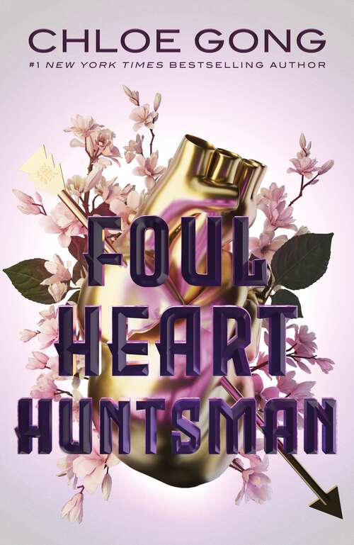 Book cover of Foul Heart Huntsman: The stunning sequel to Foul Lady Fortune, by a #1 New York times bestselling author (Foul Lady Fortune)