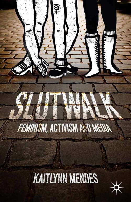 Book cover of SlutWalk: Feminism, Activism and Media (2015)