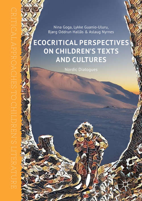 Book cover of Ecocritical Perspectives on Children's Texts and Cultures: Nordic Dialogues (Critical Approaches to Children's Literature)