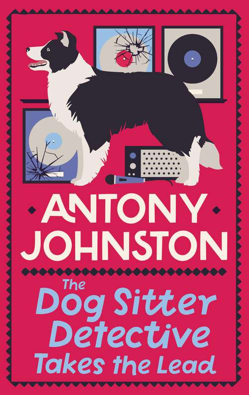 Book cover of The Dog Sitter Detective Takes the Lead: The tail-wagging cosy crime series (Dog Sitter Detective)